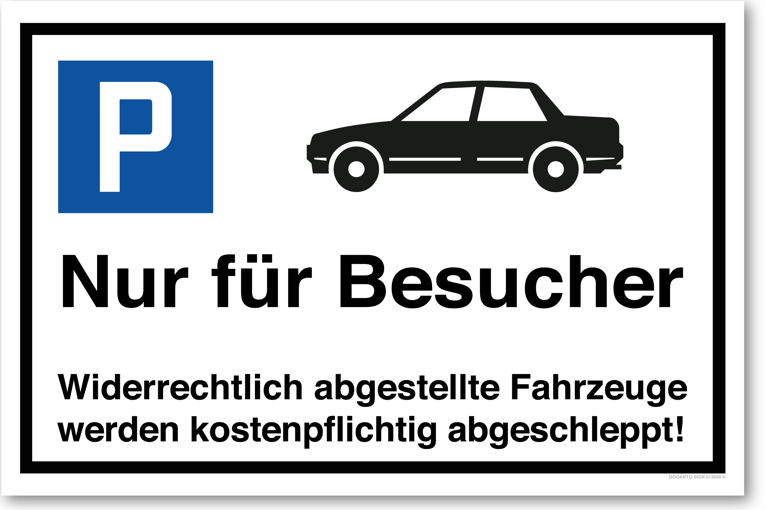 Auto - Nur für Besucher - Widerrechtlich abgestellte Fahrzeuge werden kostenpflichtig abgeschleppt - Parkplatzschild querformat