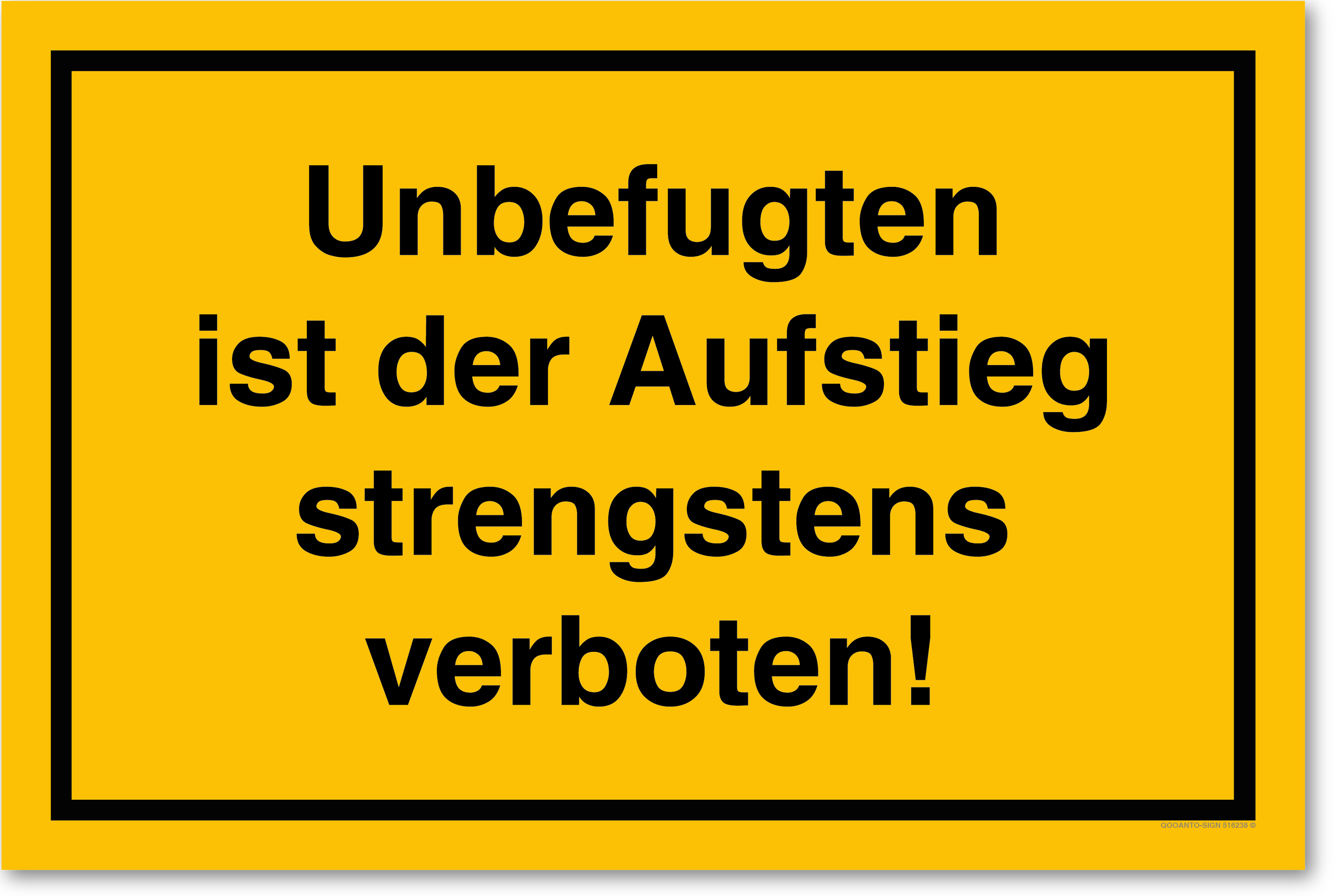 Unbefugten ist der Aufstieg strengstens verboten!, gelb, Schild