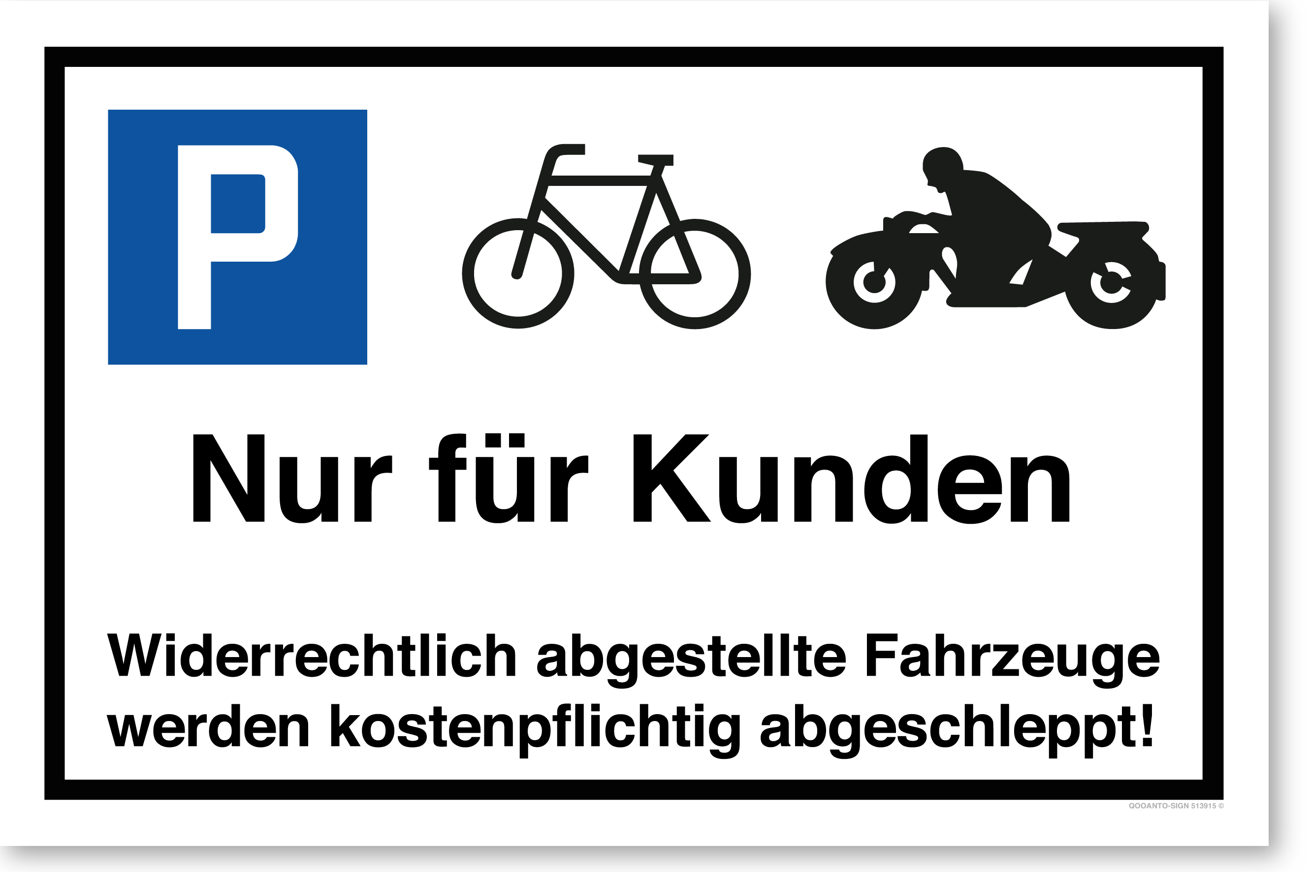 Velo und Motorrad - Nur für Kunden - Widerrechtlich abgestellte Fahrzeuge  werden kostenpflichtig abgeschleppt - Parkplatzschild querformat